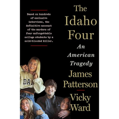 The Idaho Four: An American Tragedy By James Patterson
