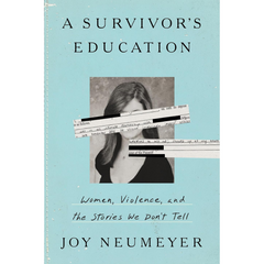 A Survivor's Education By Joy Neumeyer