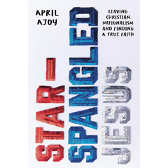 Star Spangled Jesus By April Ajoy