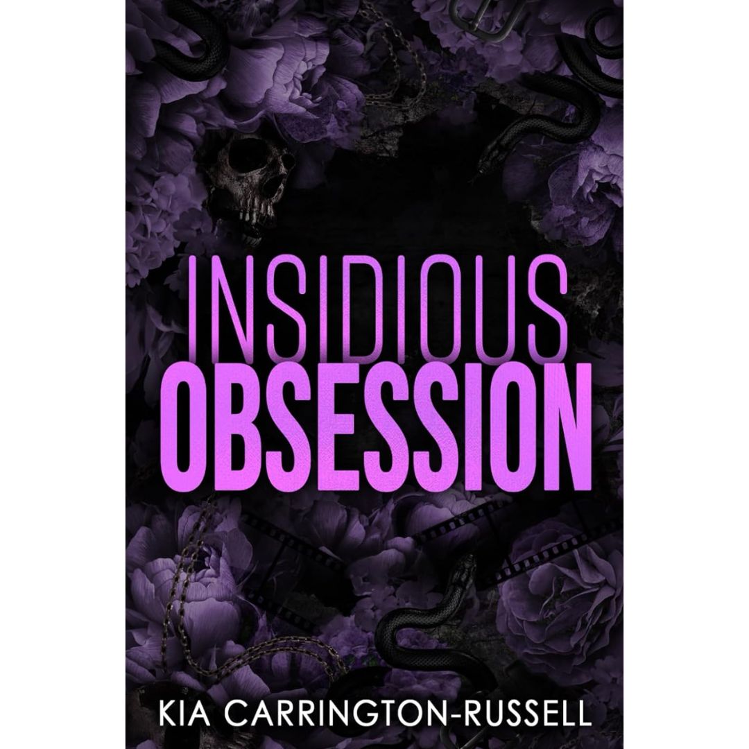 Insidious Obsession By Kia Carrington-Russell
