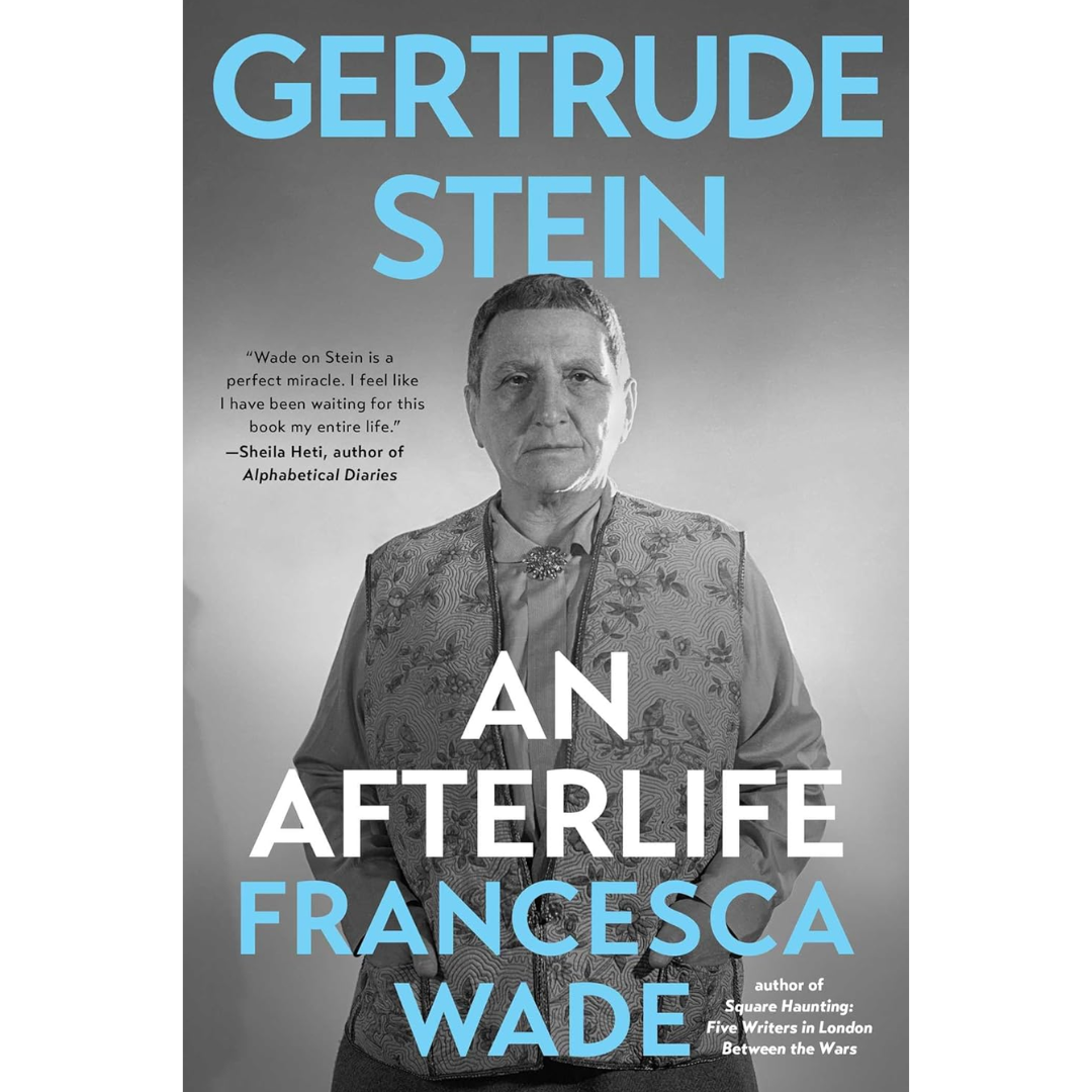 Gertrude Stein: An Afterlife By Francesca Wade