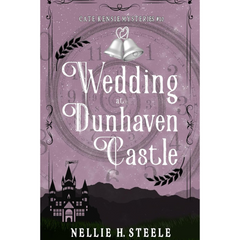 Wedding at Dunhaven Castle By Nellie H. Steele
