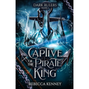 Captive of the Pirate King By Rebecca F. Kenney