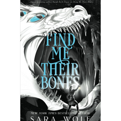 Find Me Their Bones By Sara Wolf