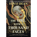 The Girl with a Thousand Faces By Sunyi Dean
