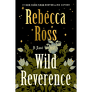 Wild Reverence By Rebecca Ross