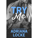 Try Me By Adriana Locke