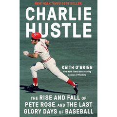 Charlie Hustle By Keith O'Brien