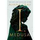 I, Medusa: A Novel By Ayana Gray