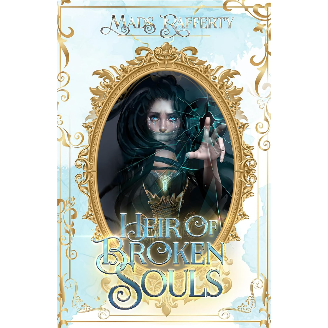 Heir of Broken Souls By Mads Rafferty
