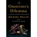 The Omnivore's Dilemma: A Natural History of Four Meals By Michael Pollan