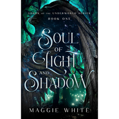 Soul of Light and Shadow by Maggie White