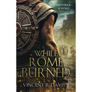 While Rome Burned: A Novel of the Roman Republic By Vincent B. Davis II