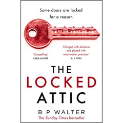 The Locked Attic By B.P. Walter