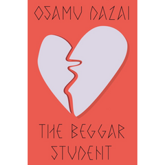 The Beggar Student By Osamu Dazai