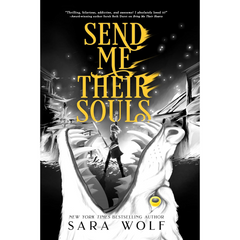Send Me Their Souls By Sara Wolf