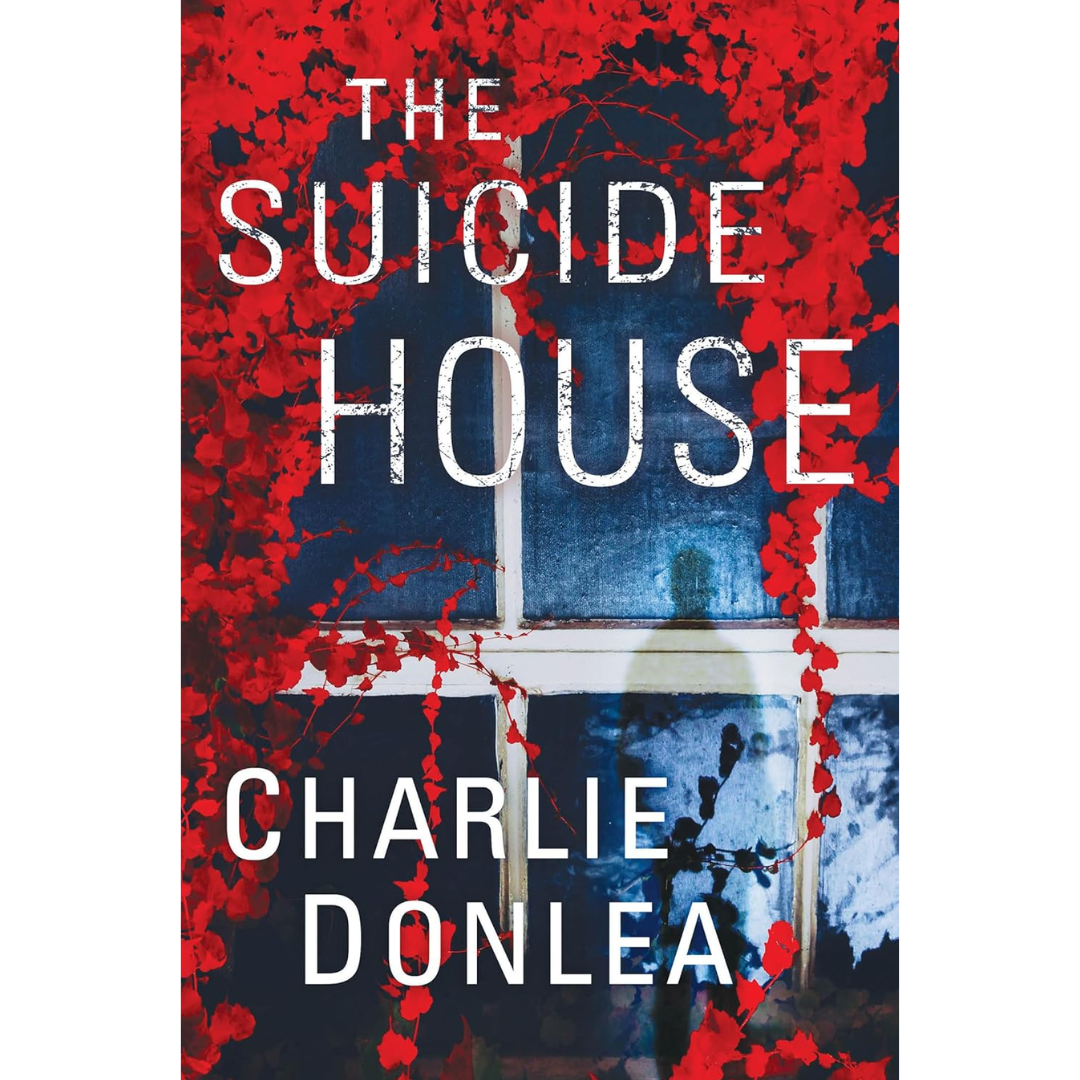 The Suicide House By Charlie Donlea