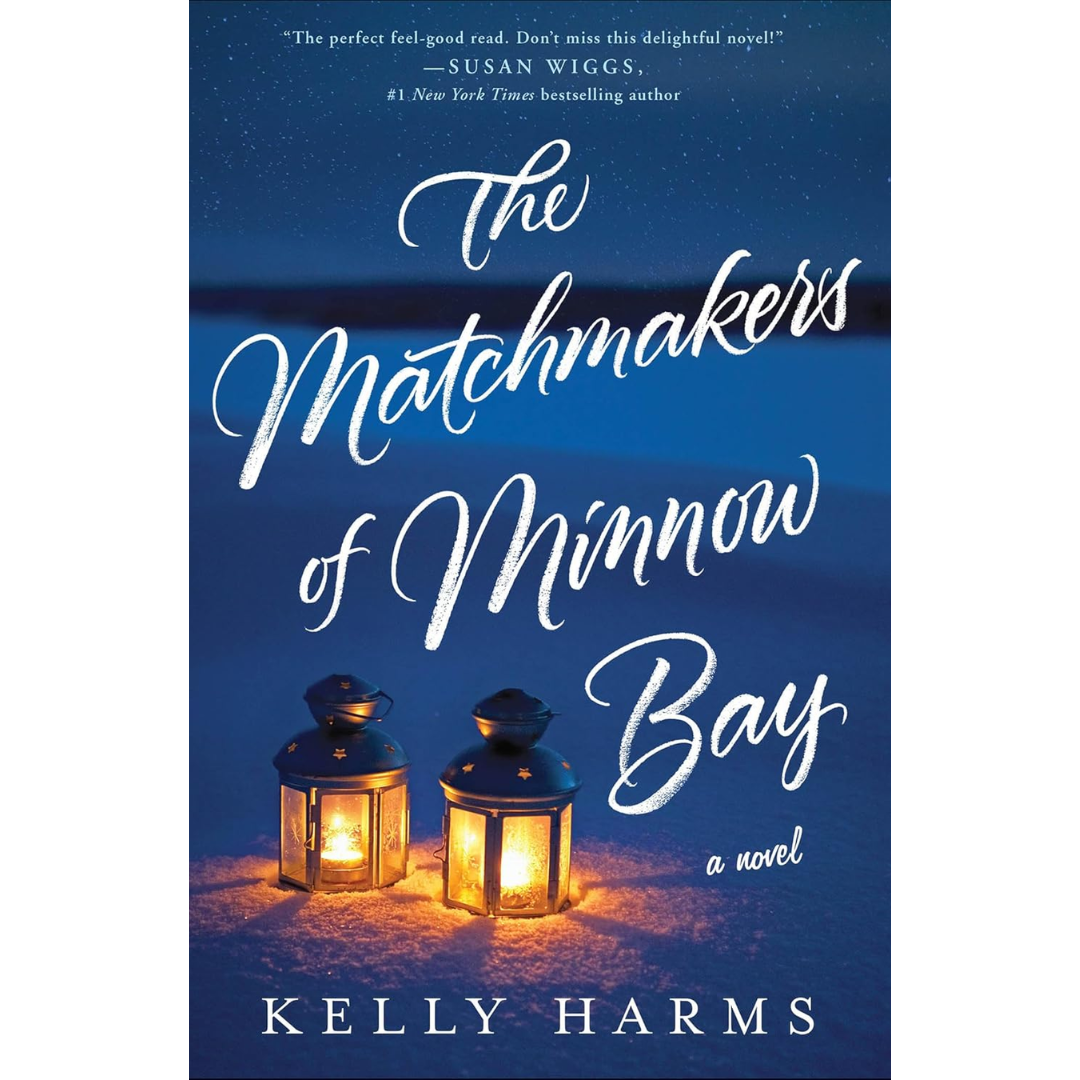 The Matchmakers of Minnow Bay By Kelly Harms