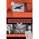 Monopoly X: How Top-Secret World War II Operations Used the Game of Monopoly to Help Allied POWs Escape, Conceal Spies, and Send Secret Codes By Philip E. Orbanes