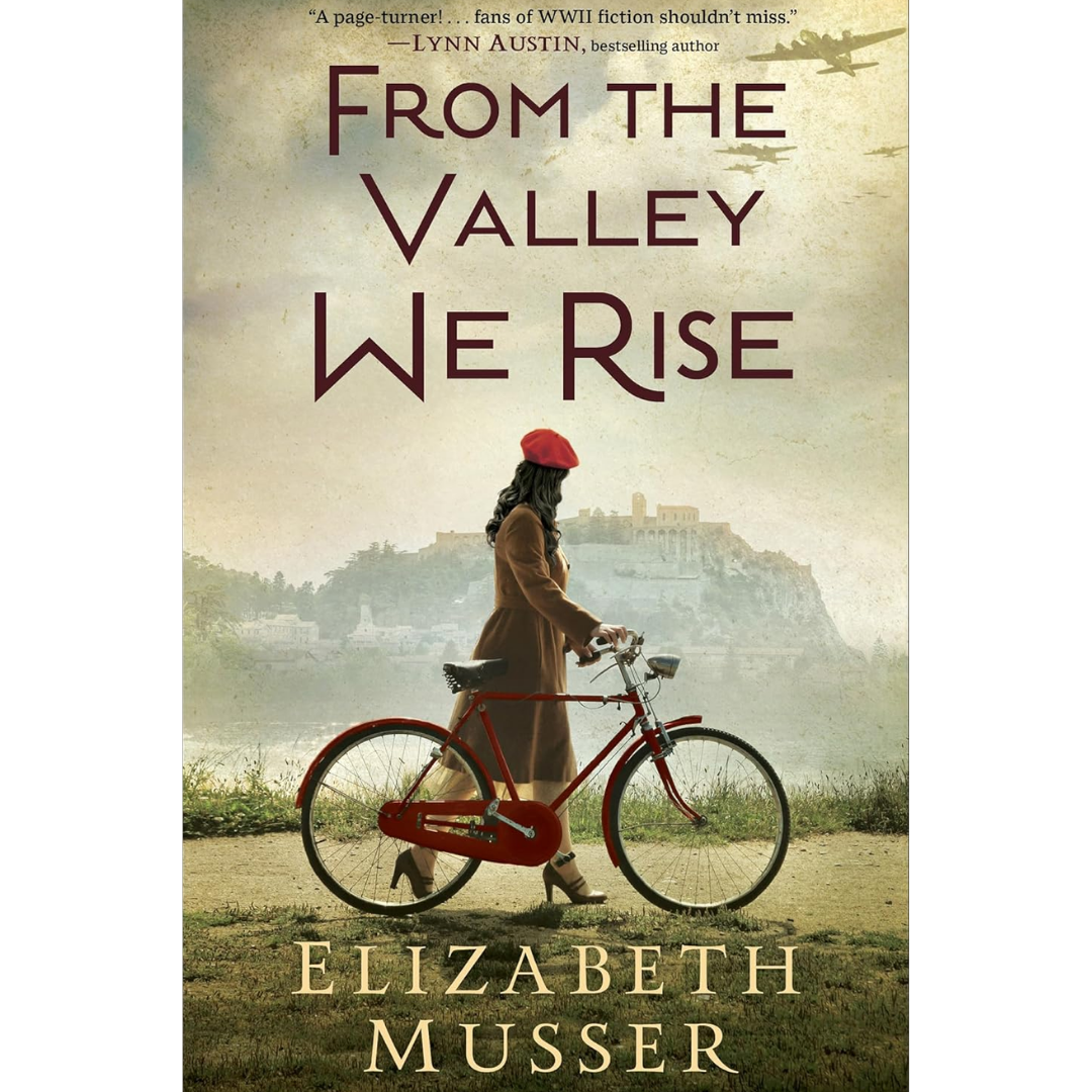 From the Valley We Rise By Elizabeth Musser