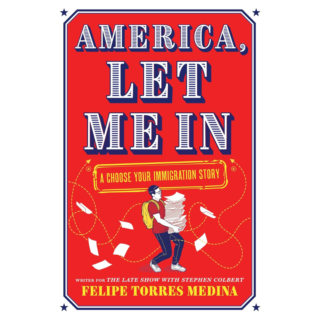 America, Let Me In: A Choose Your Immigration Story By Felipe Torres Medina