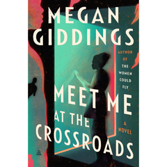 Meet Me at the Crossroads By Megan Giddings