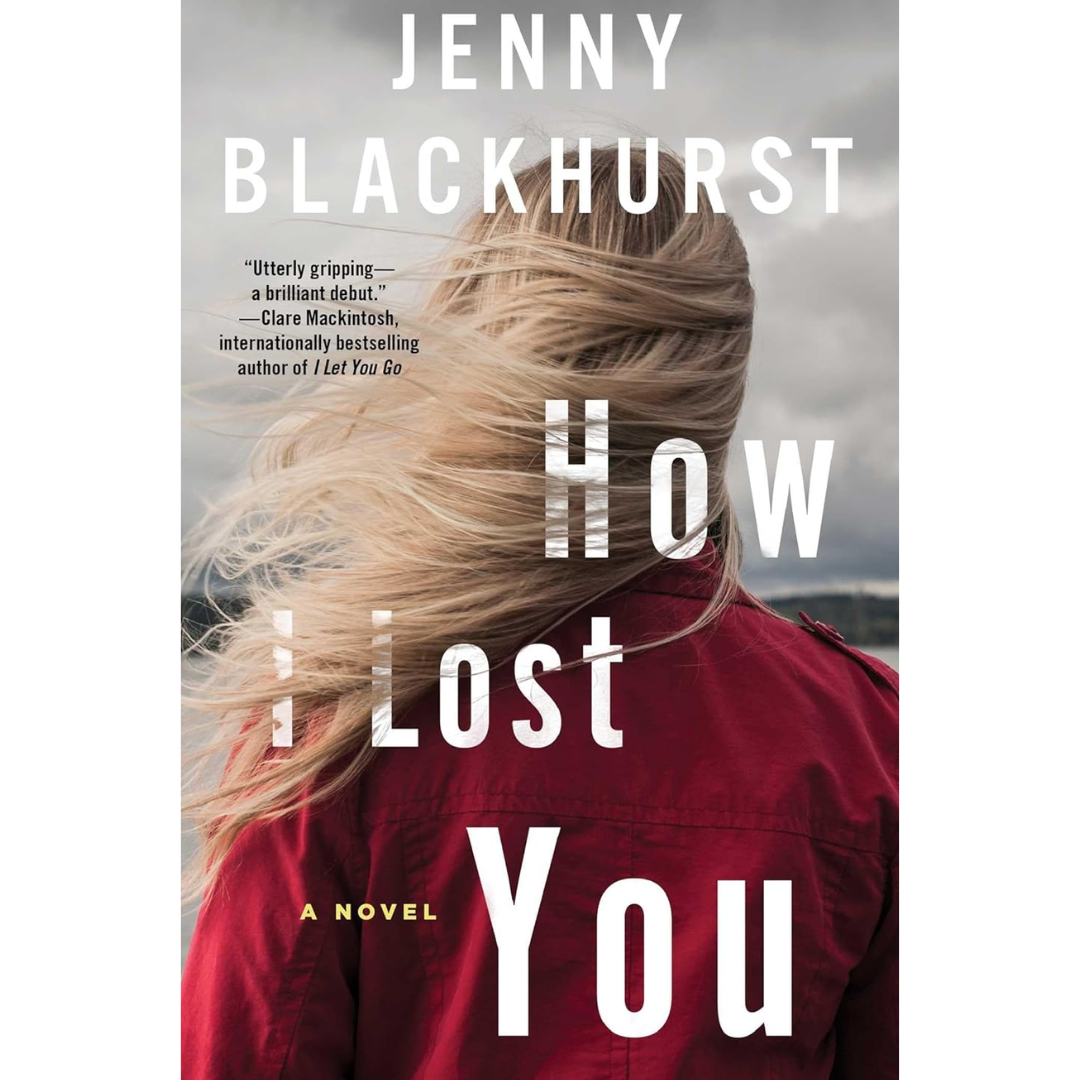 How I Lost You By Jenny Blackhurst