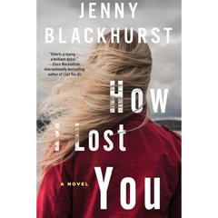 How I Lost You By Jenny Blackhurst
