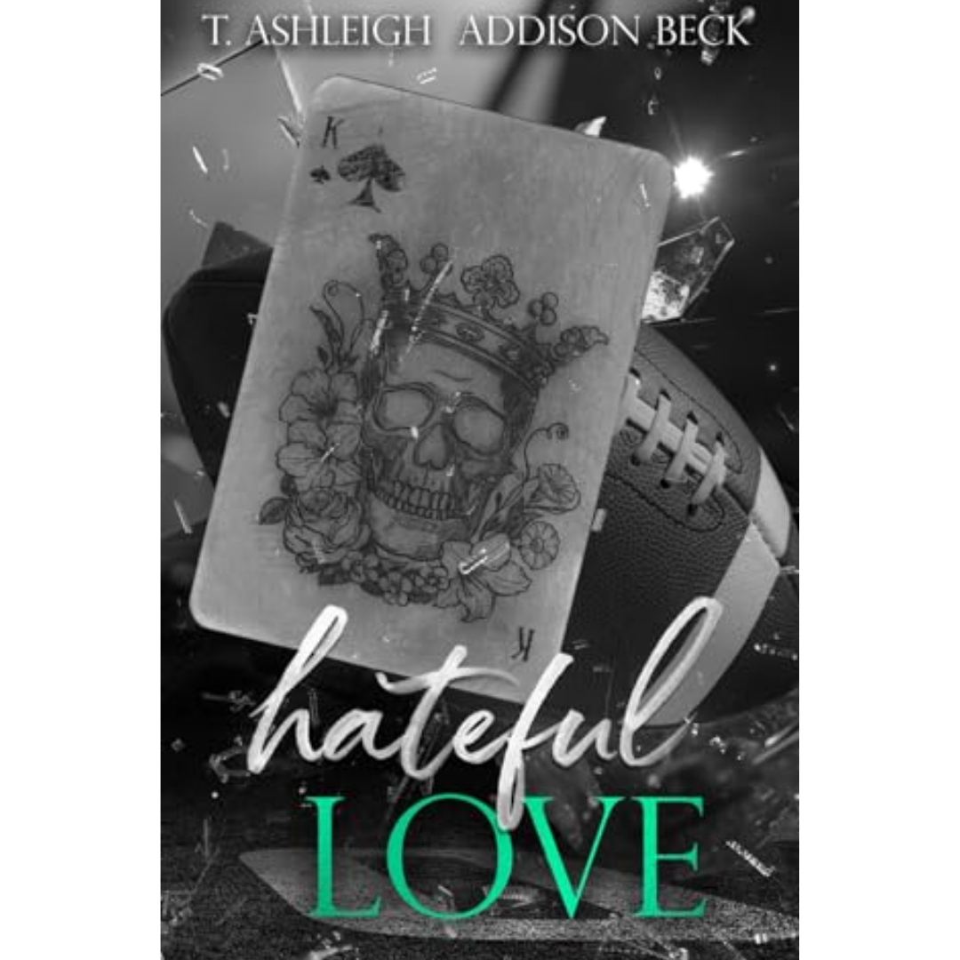 Hateful Love By T. Ashleigh