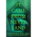 It Came from Neverland By Cynthia Pelayo