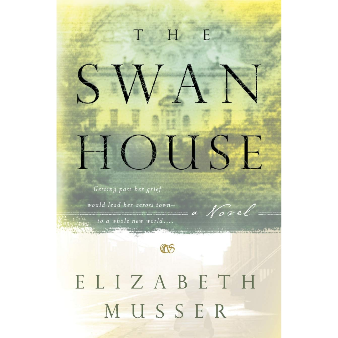 The Swan House By Elizabeth Musser