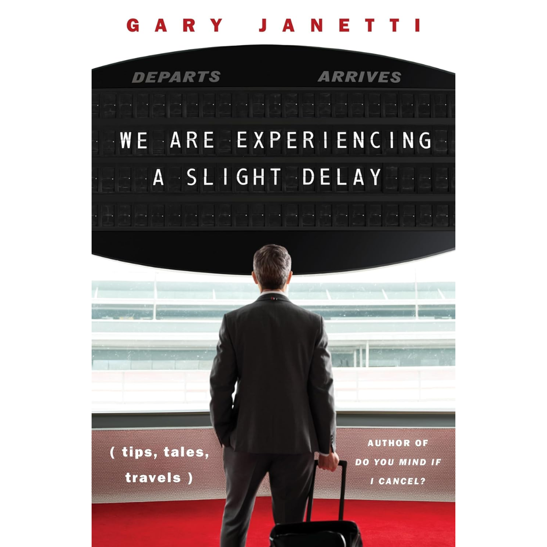 We Are Experiencing a Slight Delay By Gary Janetti