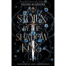 Stolen by the Shadow King By Alisha Klapheke