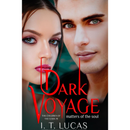 Dark Voyage Matters of the Soul By I. T. Lucas