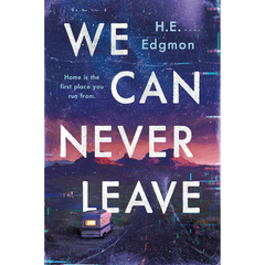 We Can Never Leave By H.E. Edgmon