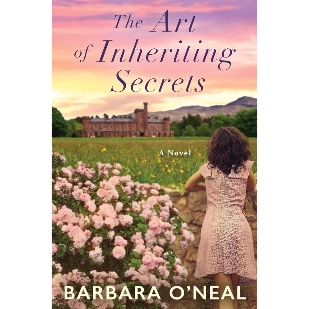 The Art of Inheriting Secrets By Barbara O'Neal