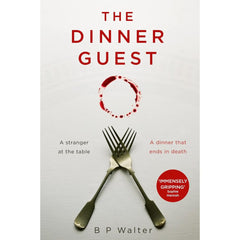 The Dinner Guest By B.P. Walter