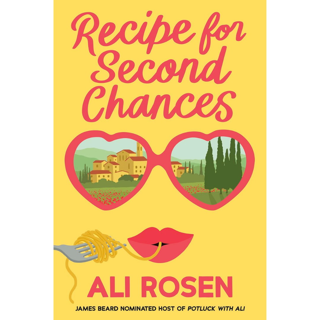 Recipe for Second Chances By Ali Rosen