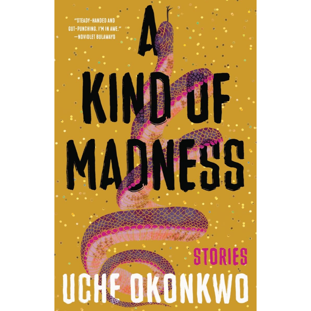 A Kind of Madness By Uché Okonkwo