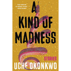 A Kind of Madness By Uché Okonkwo