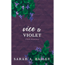 Vice & Violet By Sarah A. Bailey