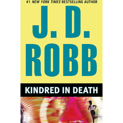 Kindred In Death By J. D. Robb