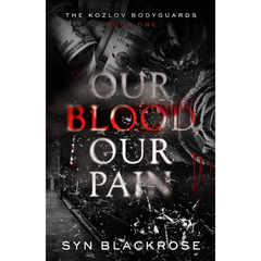 Our Blood, Our Pain By Syn Blackrose