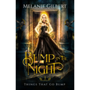 Bump in the Night By Melanie Gilbert