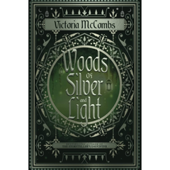 Woods of Silver and Light By Victoria McCombs