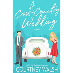 A Cross-Country Wedding By Courtney Walsh