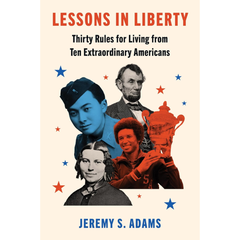 Lessons in Liberty By Jeremy S. Adams