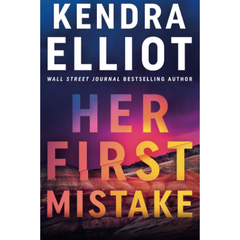 Her First Mistake By Kendra Elliot