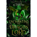 Enchanting the Dragon Lord By Alisha Klapheke