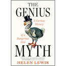 The Genius Myth: A Curious History of a Dangerous Idea By Helen Lewis